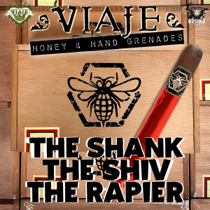 Viaje Honey & Hand Grenades THE SHANK, THE SHIV, THE RAPIER