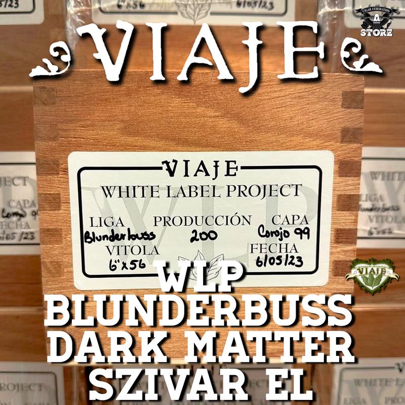 VIAJE WLP BLUNDERBUSS, DARK MATTER, SZIVAR EL